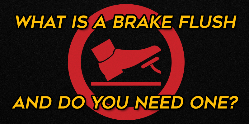Do You Need a Brake Flush?